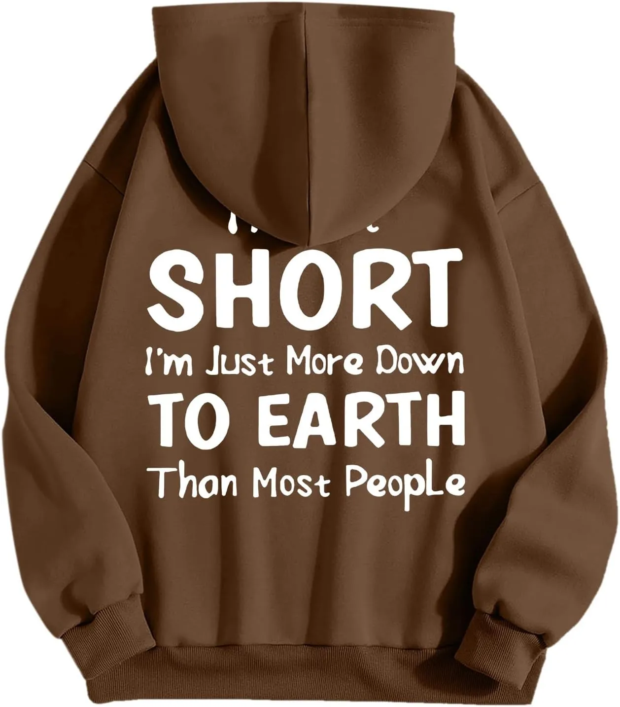 I'M Not Short Funny Hoodies For Women I'M Just More Down To Earth Than Most People Funny Letter Printed Sweatshirts