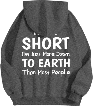 I'M Not Short Funny Hoodies For Women I'M Just More Down To Earth Than Most People Funny Letter Printed Sweatshirts